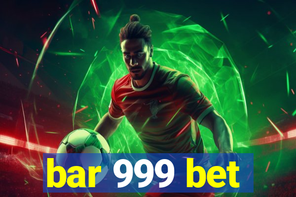 bar 999 bet